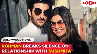 Rohman Shawl OPENS UP about his relationship with Sushmita Sen: \