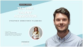 Tea Time: Strategic workforce planning