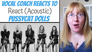 Vocal Coach Reacts to Pussycat Dolls 'React' Acoustic