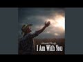 I Am with You