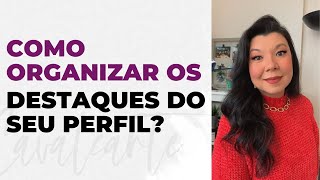 COMO ORGANIZAR OS DESTAQUES DO SEU PERFIL? INSTAGRAM COM MODA DIGITAL- EVE PÁDUA