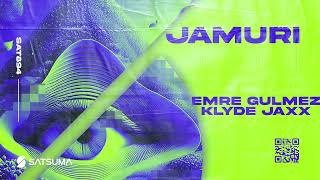 Emre Gulmez, Klyde Jaxx - Jamuri