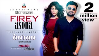 Fire Ashona | Imran | Peya Bipasha | ফিরে আসোনা | ইমরান | Official Music Video