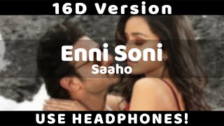 Saaho: Enni Soni [16D SONG] | Prabhas, Shraddha Kapoor | Guru Randhawa, Tulsi Kumar