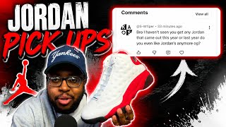 “DRE I HAVEN’T SEEN ANY OF YOUR JORDAN PICKS UP THIS YEAR “