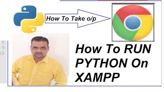 How to RUN #PYTHON on XAMPP and o/p Reflects on Browser|| HTML in Python
