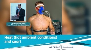 Heat (hot ambient conditions) and sport | Sebastien Racinais (Aspetar)