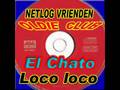 El Chato - Loco loco