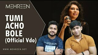 Indian Reaction On | MEHREEN | TUMI ACHO BOLE (তুমি আছো বলে) | The Bongs Reaction