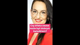 👀 Czy bliska osoba może być dobrym świadkiem?