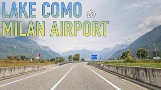 Lake Como to Milan Airport Drive in 4K