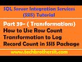 SSIS Tutorial Part 39-How to Use Row Count Transformation to Log Record Count in SSIS Package