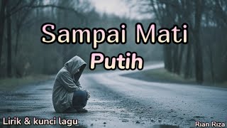 Putih - Sampai Mati ( lirik dan kunci lagu )