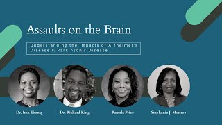 Assaults on the Brain: Understanding the Impacts of Alzheimer’s Disease & Parkinson’s Disease