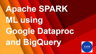 Apache SPARK ML using Google Dataproc and BigQuery