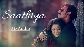 Saathiya (8D Audio) | Singham | Kajal Agarwal, Ajay Devgan