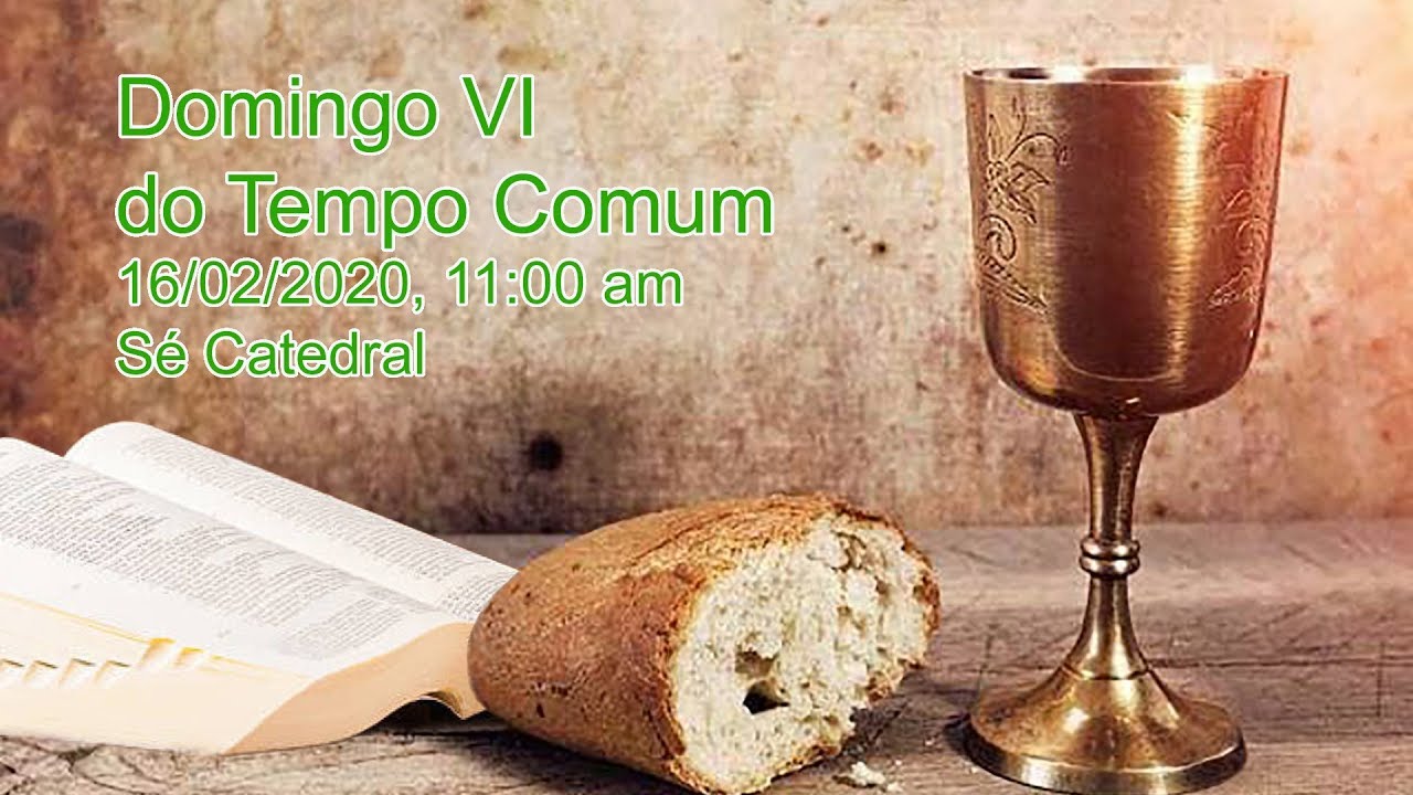 Domingo VI Do Tempo Comum(16/02/2020) - YouTube