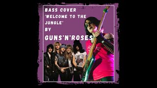 Welcome to the Jungle by Guns n' Roses - Bass cover by Sar/Lou