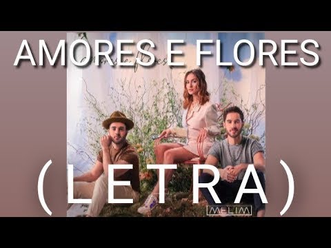 Melim Amores E Flores Letra Youtube