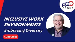 Inclusive Work Environments: Embracing Diversity