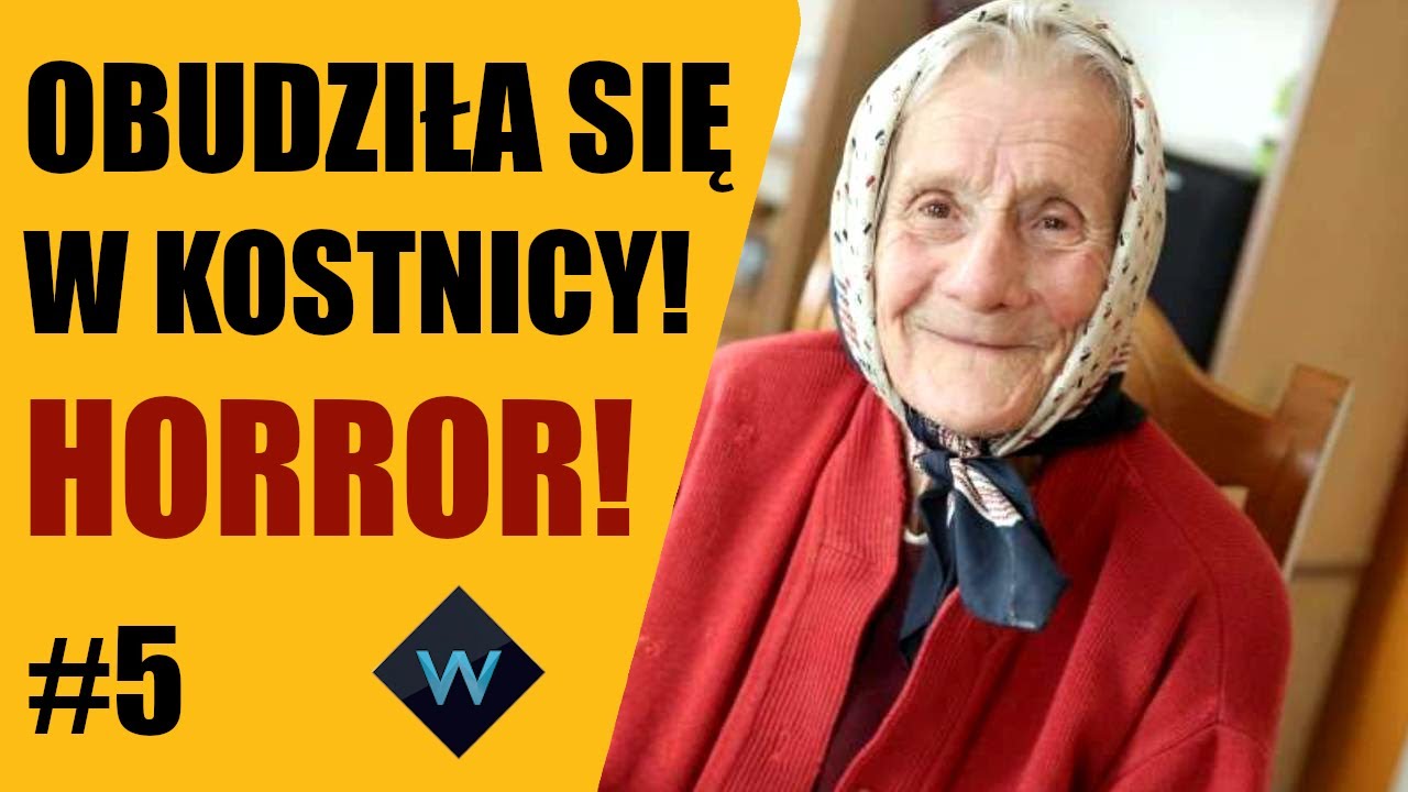 TA KOBIETA OBUDZIŁA SIĘ W KOSTNICY! - HORROR PANI JANINY Z OSTROWA ...