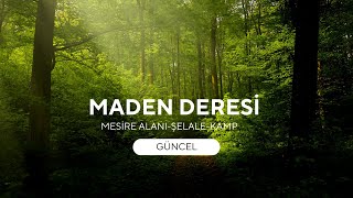 MADEN DERESİ - ŞELALESİ- BUNGALOVU (GÜNCEL)