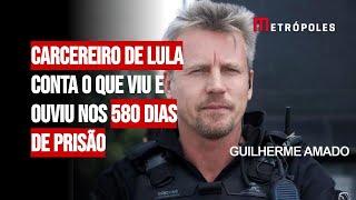 Carcereiro de Lula quebra o silêncio e conta o que viu e ouviu nos 580 dias de prisão