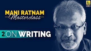 Mani Ratnam on Writing