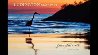 Ludington State Park: Queen of the North