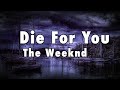 Die for You (Lyrics) - The Weeknd