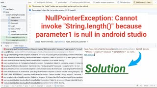 NullPointerException: Cannot invoke "String.length()" because parameter1 is null in android studio
