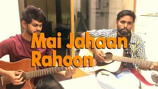 Mai Jahaan Rahoon - Guitar Chords Cover | By Krishna Pawar | Ft. Sushant Patil
