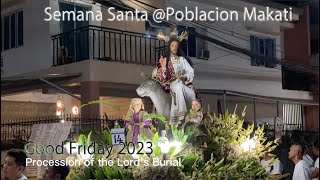 Good Friday Procession 2023 @POBLACION MAKATI