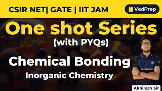 Chemical Bonding | One Shot Series with PYQs | IIT JAM | CSIR NET | GATE | VedPrep Chem Academy