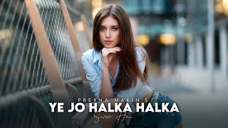 Ye Jo Halka Halka Suroor Hai (Female Version) | Prerna Makin | New Version | Nusrat Fateh Ali Khan
