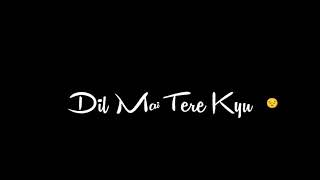 🥀 Ek Tarfa - Darshan Raval Lyrics Black screen status  🖤  WhatsApp status Hindi  Video Quality ❤