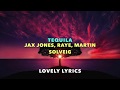 Jax Jones, Martin Solveig, RAYE - Tequila (Lyric Version)