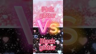 Pink glitter 💗 Vs Black glitter 🖤 Comment your favorite ✨ #pink #black #choose #viral #shorts