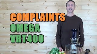 Omega Juicer VRT400 Common Complaints and Negative Reviews