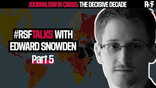 #RSFtalks with Edward Snowden (Part 5)