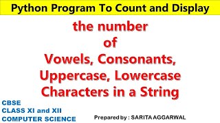 Python Program to Count and Display number of Vowels, Consonants, Uppercase, Lowercase in a string