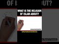 what is the religion of islam about