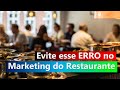 [DICA] Como Evitar um Grande ERRO no Marketing do Restaurante | Matheus Lessa | #BoraDominar