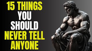 15 Things You Should Always Keep Private BECOME A TRUE STOIC | STOICISM