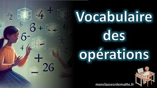 Le vocabulaire des opérations (nombres entiers)