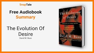 The Evolution Of Desire by David M. Buss: 11 Minute Summary