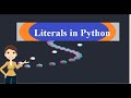 Literals in Python || String literals || Number literals || Boolean literals || None literals