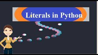 Literals in Python || String literals || Number literals || Boolean literals || None literals