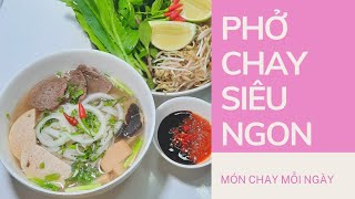 PHỞ CHAY Thơm ngon, rất dể nấu| Món Chay Mỗi Ngày #70| Các món chay ngon dể làm