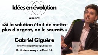 Ep.10 Peut-on réformer l’État québécois ? avec Gabriel Giguère, analyste des politiques publiques.